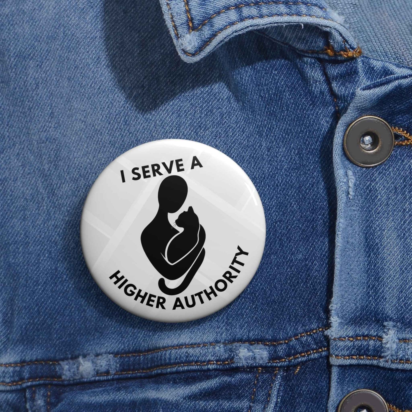 I Serve a Higher Authority Cat Pinback Button – Minimalist Silhouette