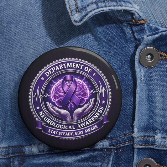 Department of Neurological Awareness Pinback Button – “Stay Steady, Stay Aware” Faux Seal