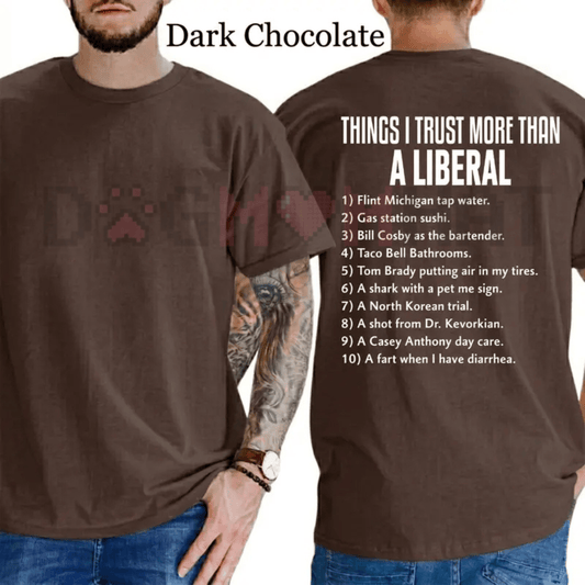 "Things I Trust More Than A Liberal" T-Shirt – Funny Patriot Men's Shirt
