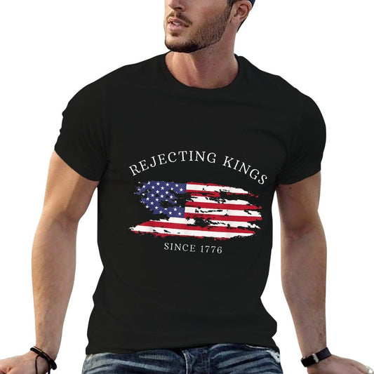 Funny Rejecting Kings Since 1776 Democracy America US Odor-resistant T-Shirt