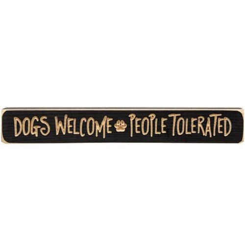 Dogs Welcome People Tolerated Engraved Block 12" (Pack of 4)