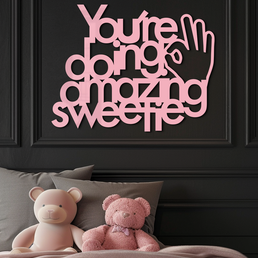 You're Doing Amazing Sweetie Metal Wall Art – Inspirational Quote Design - KAFGP116