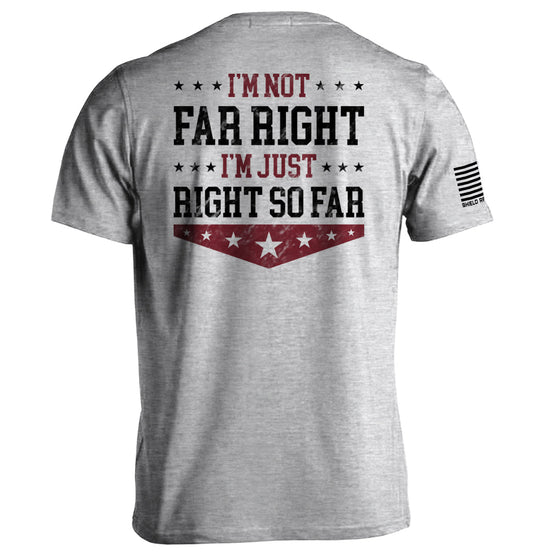 I'm Not Far Right I'm Just Right So Far