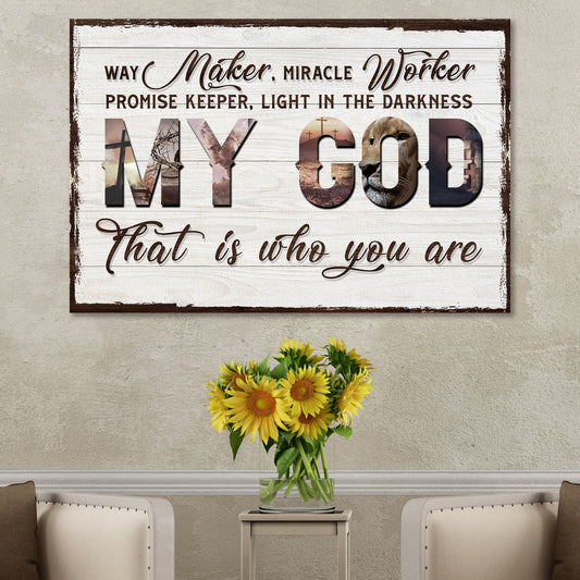 My God That Is Who You Are Sign
