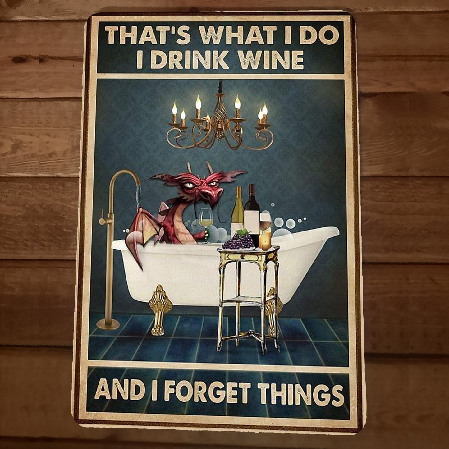 Thats What I Do I Drink Wine and Forget Things Cute Purple Dragon Bathtub 8x12 Metal Wall Sign