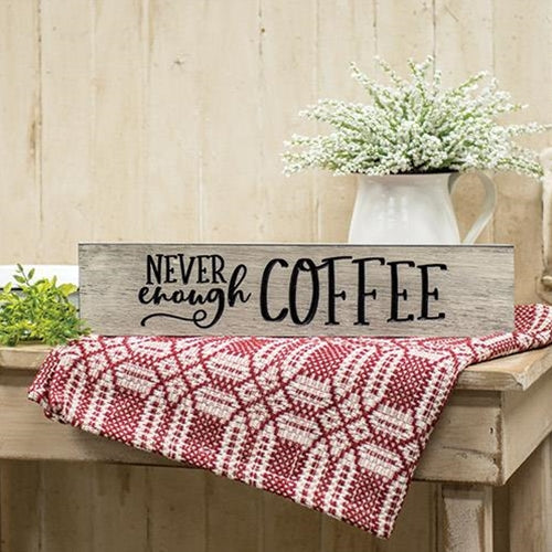 Never Enough Coffee 3.5"x16" Engraved Sign White w/Black Stain (Pack of 4)