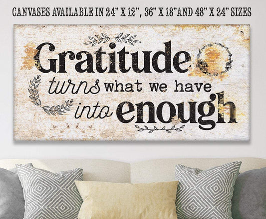 Gratitude Turns What We Have Into Enough - Canvas