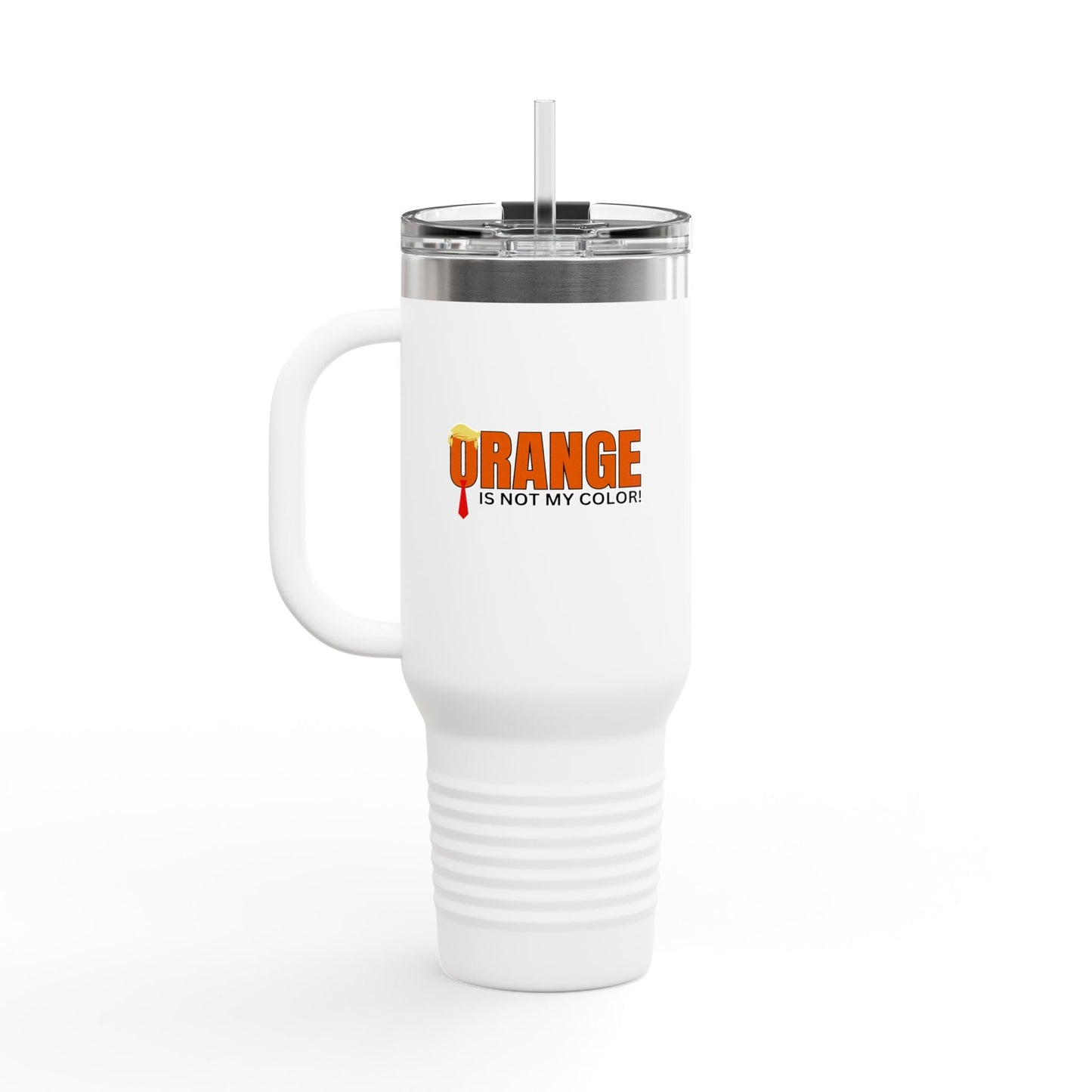 Orange Is Not My Color 40oz Tumbler | Funny Insulated Travel Mug