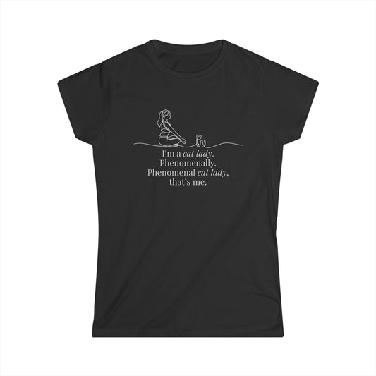 Phenomenal Cat Lady Tee - Women's Softstyle T-Shirt