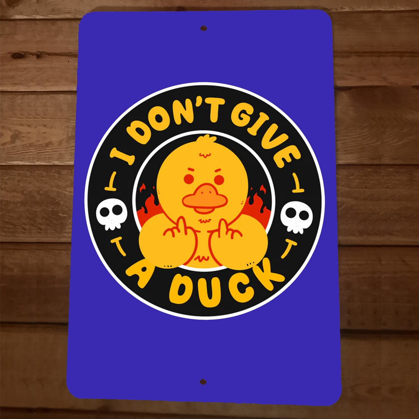 I Dont Give a Duck 8x12 Metal Wall Sign Garage Poster