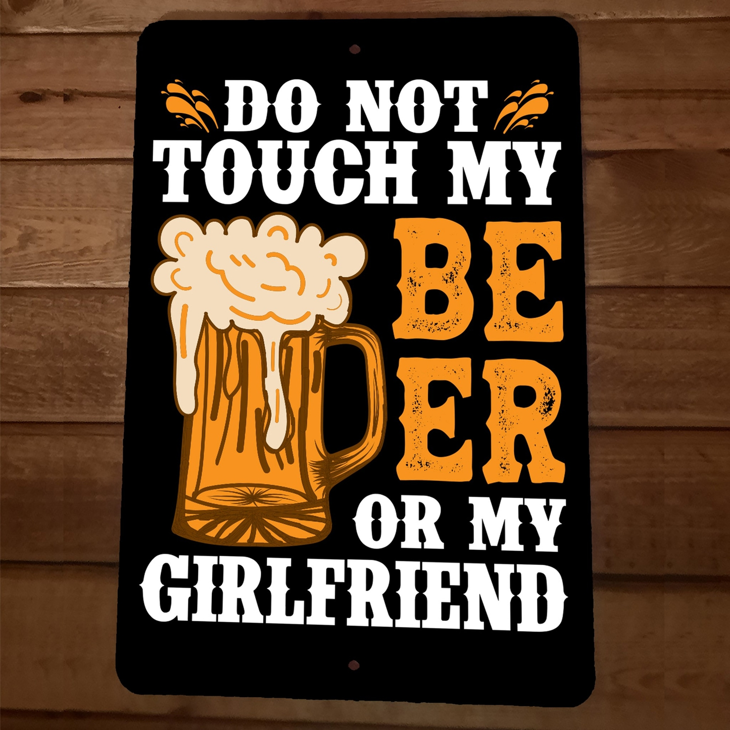 Do Not Touch My Beer Or My Girlfriend 8x12 Metal Wall Sign Bar Poster