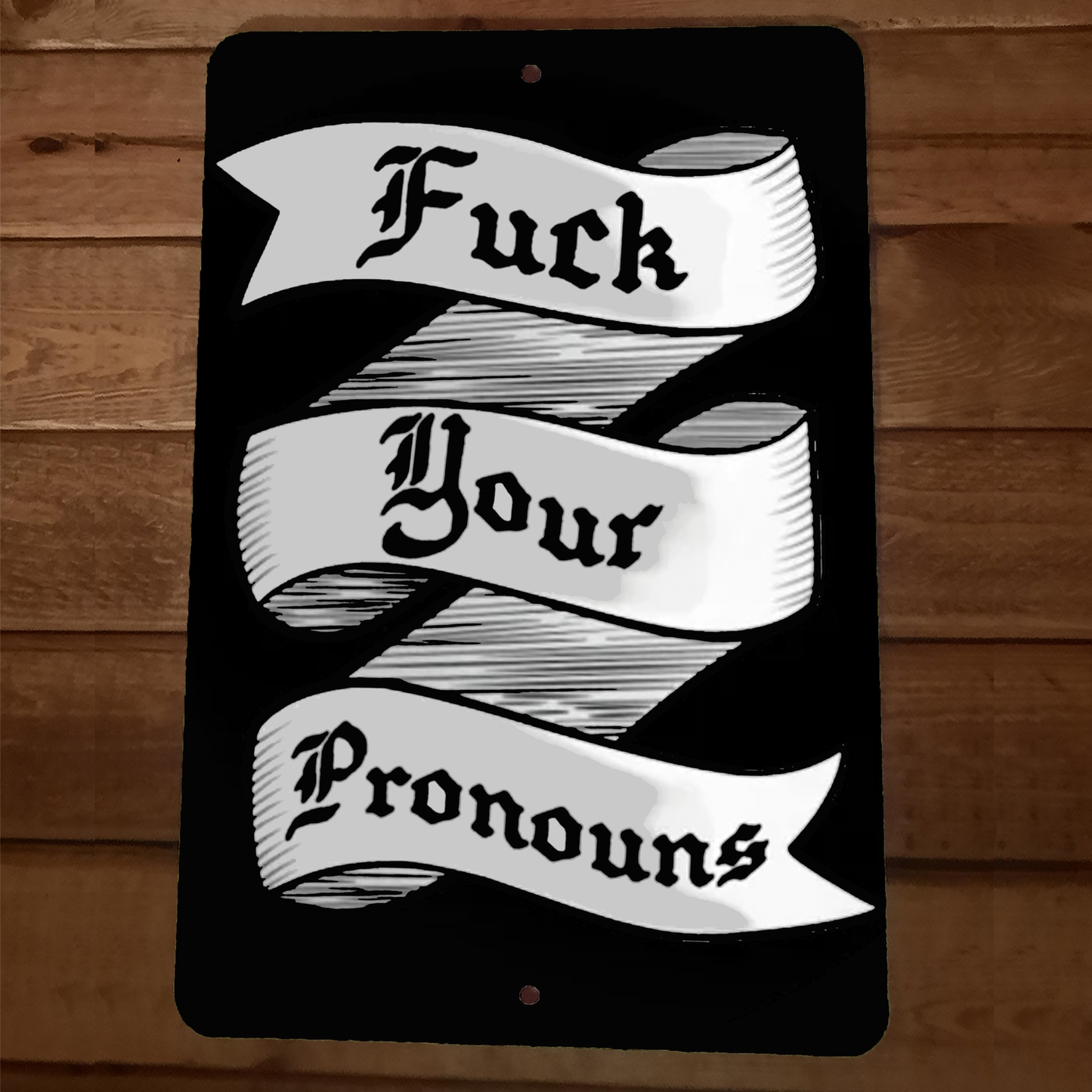 8x12 Metal Wall Fuck Your Pronouns