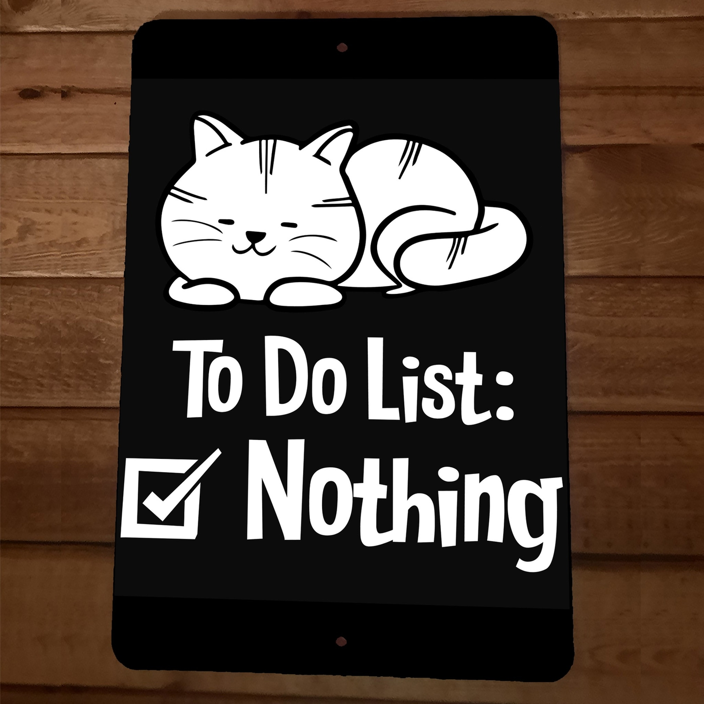Cat To Do List Nothing 8x12 Metal Wall Sign Animal Poster