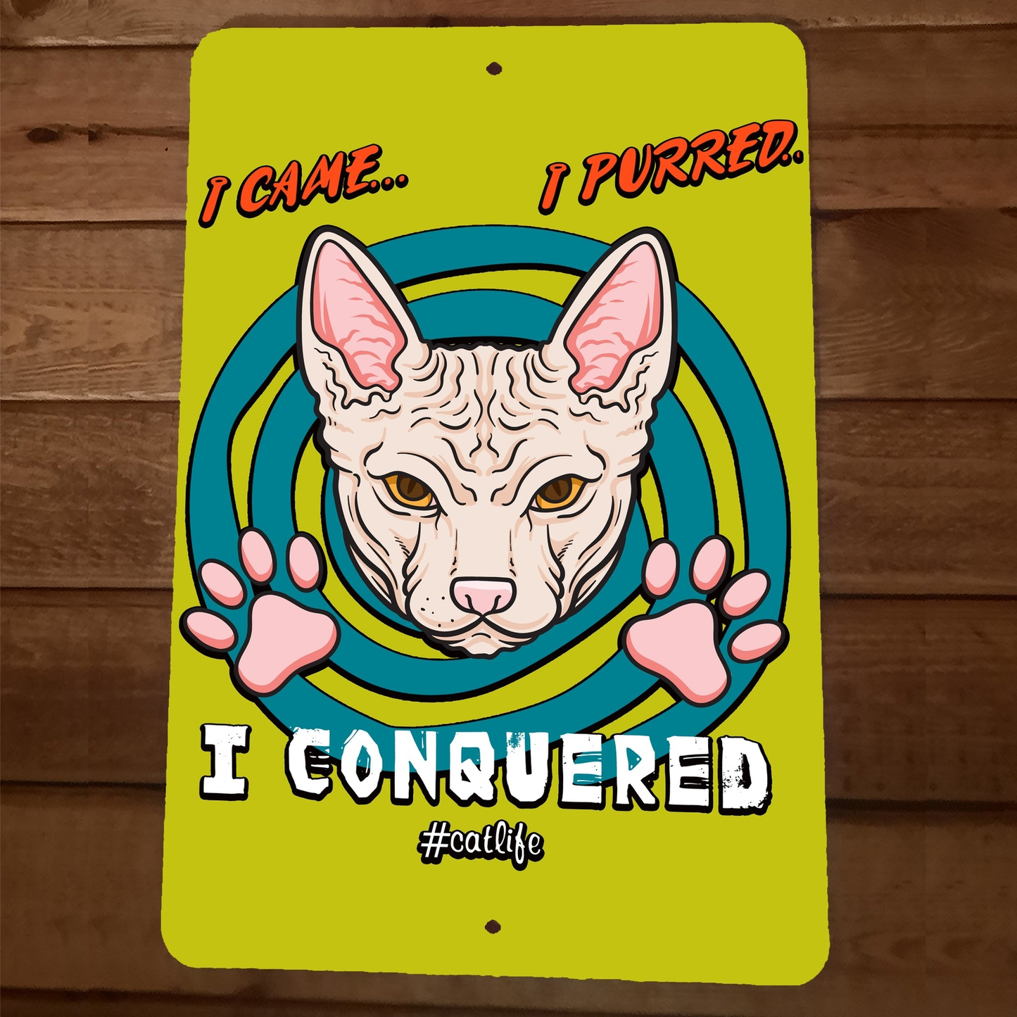 I Came I Purred I Conquered 8x12 Metal Wall Cat Animal Sign