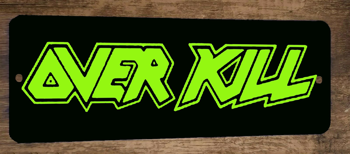 Over Kill 4x12 Metal Wall Sign