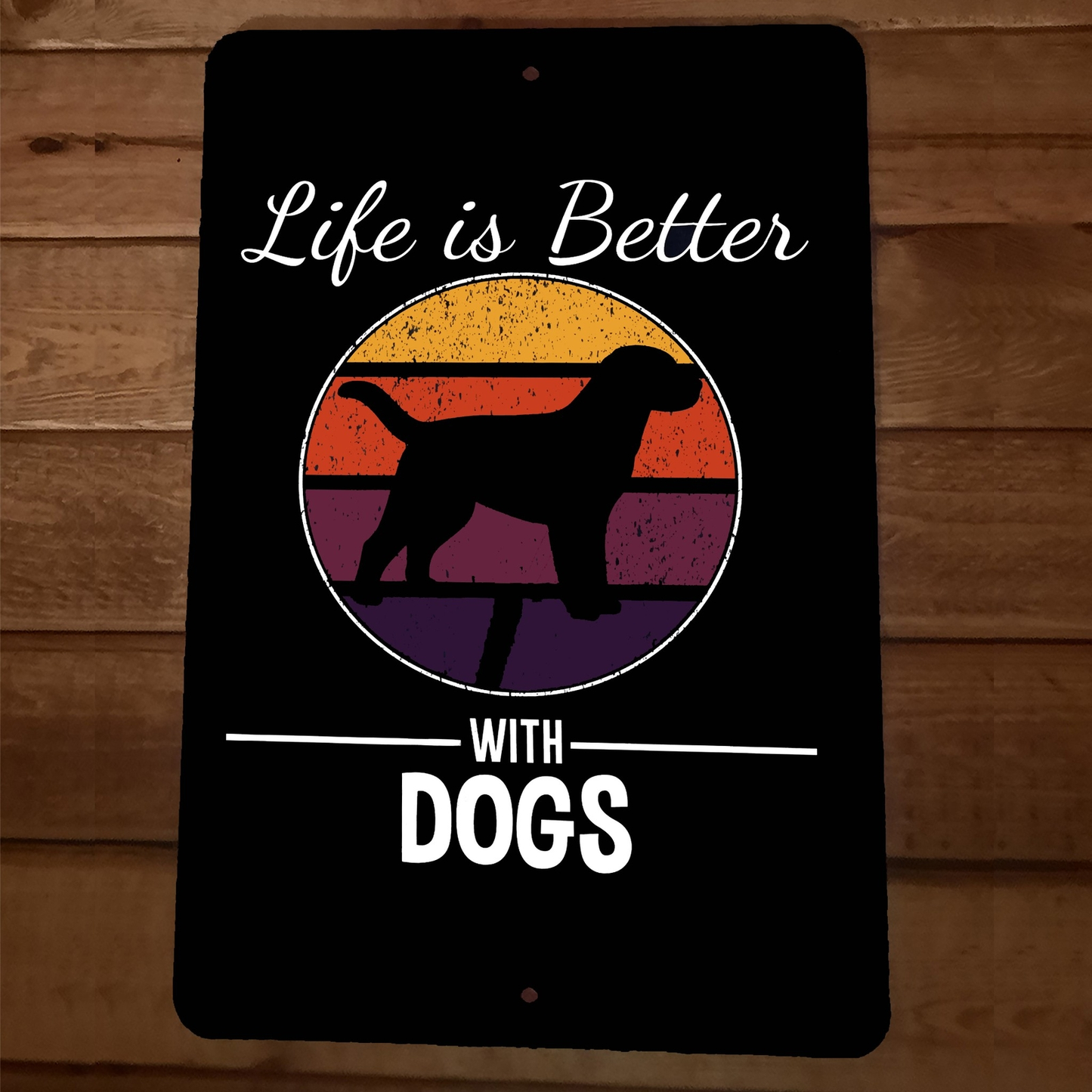 Life is Better With Dogs 8x12 Metal Wall Animal Sign Poster