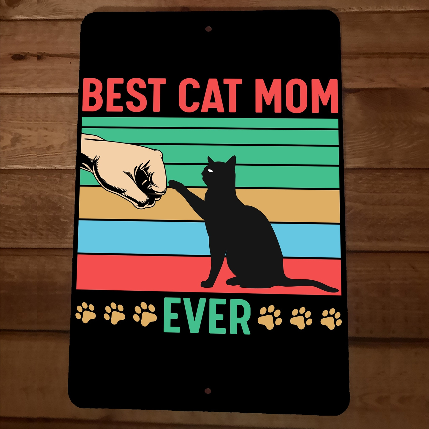 Best Cat Mum Ever 8x12 Metal Wall Animal Sign