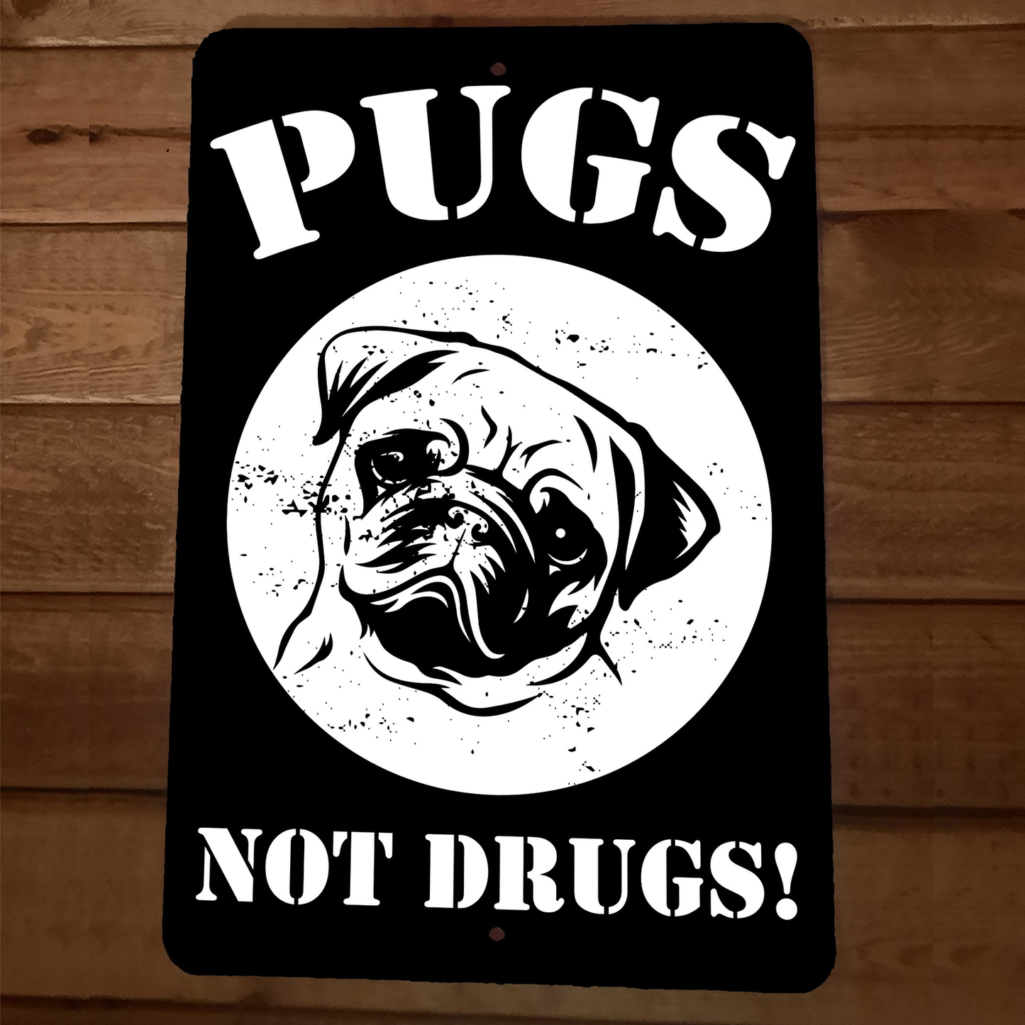 Pugs Not Drugs 8x12 Metal Wall Animal Sign Dog Poster