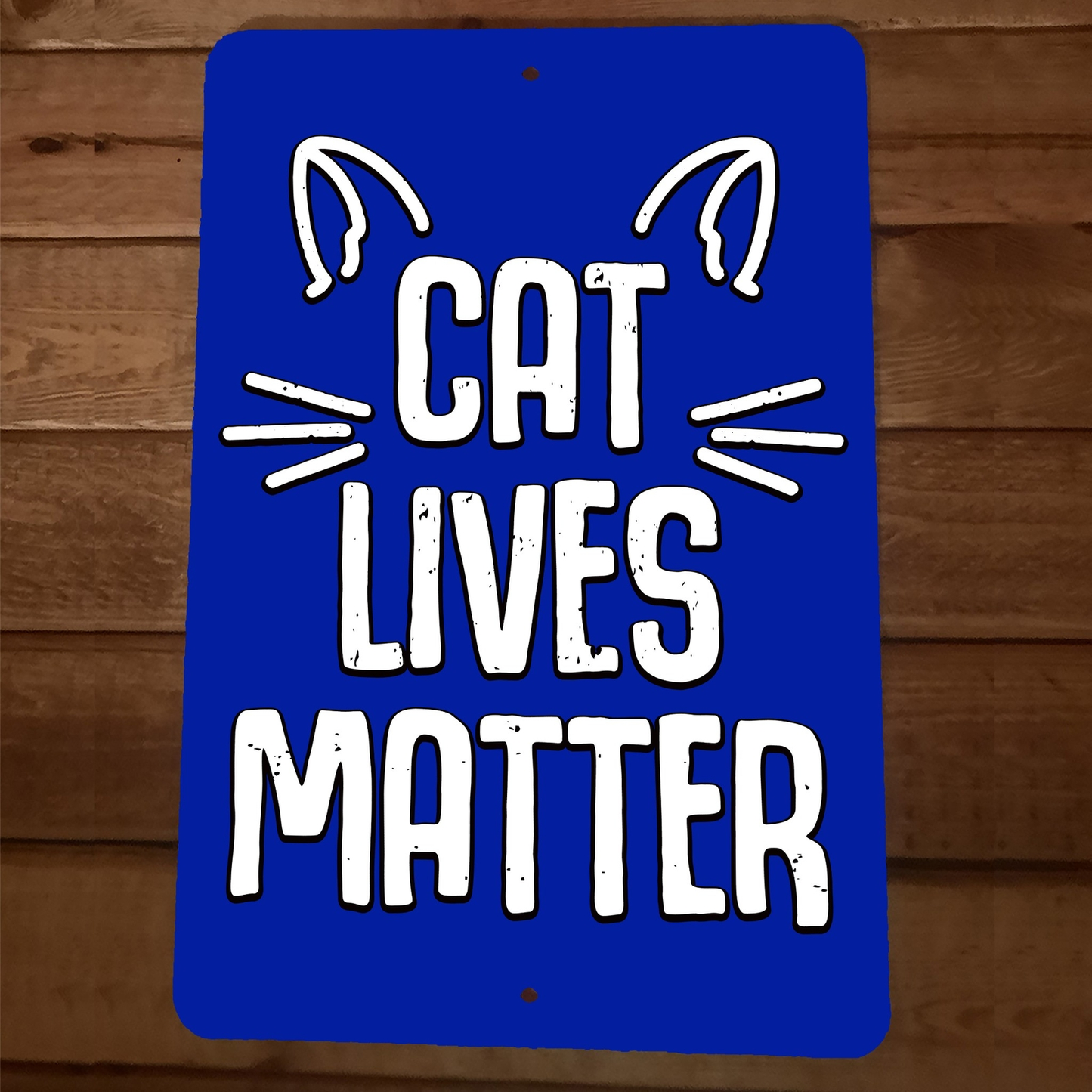 Cat Lives Matter 8x12 Metal Wall Animal Sign