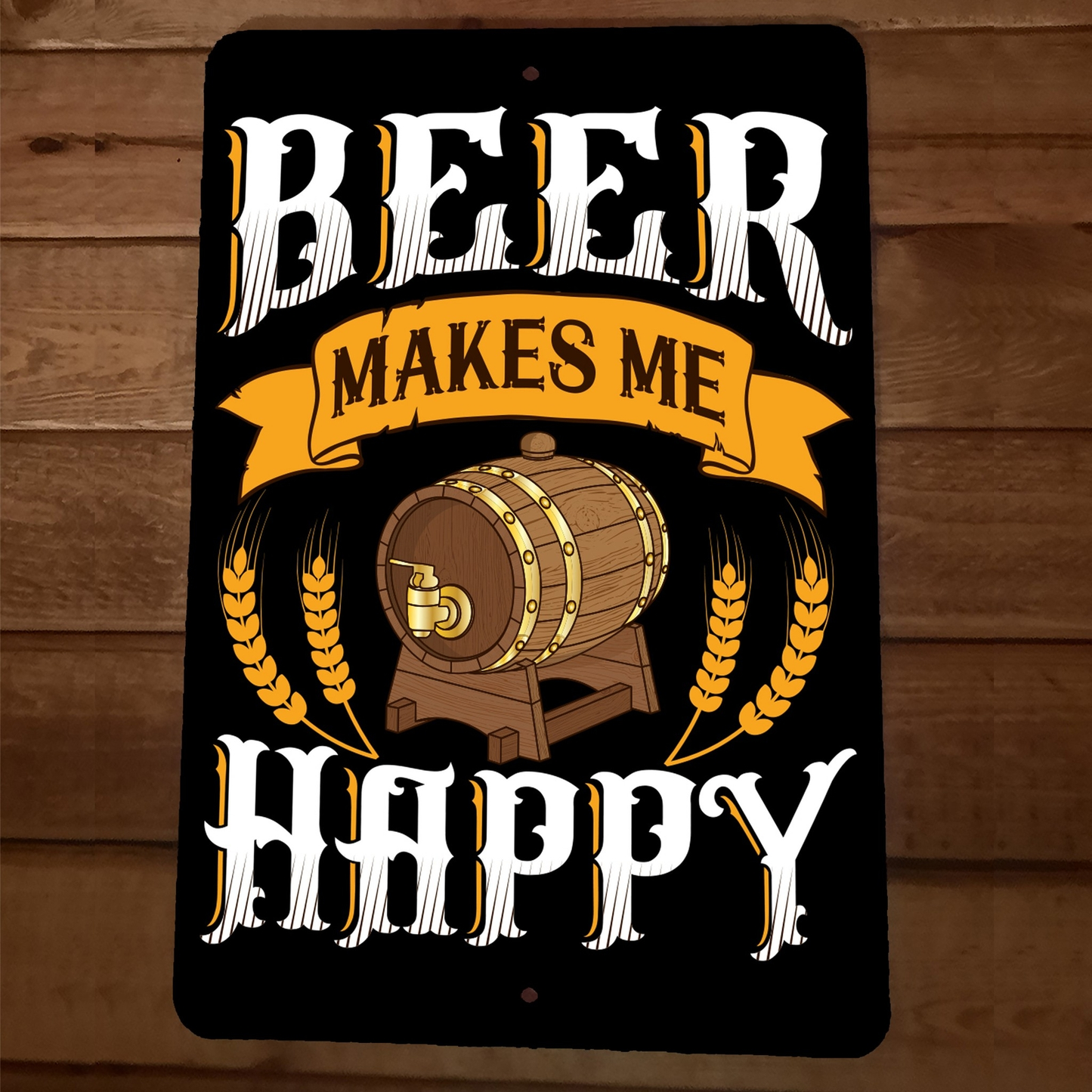 Beer Makes Me Happy 8x12 Metal Wall Sign Bar Poster