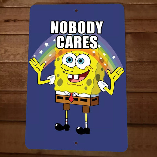 8x12 Metal Wall Nobody Cares Spongebob Rainbow