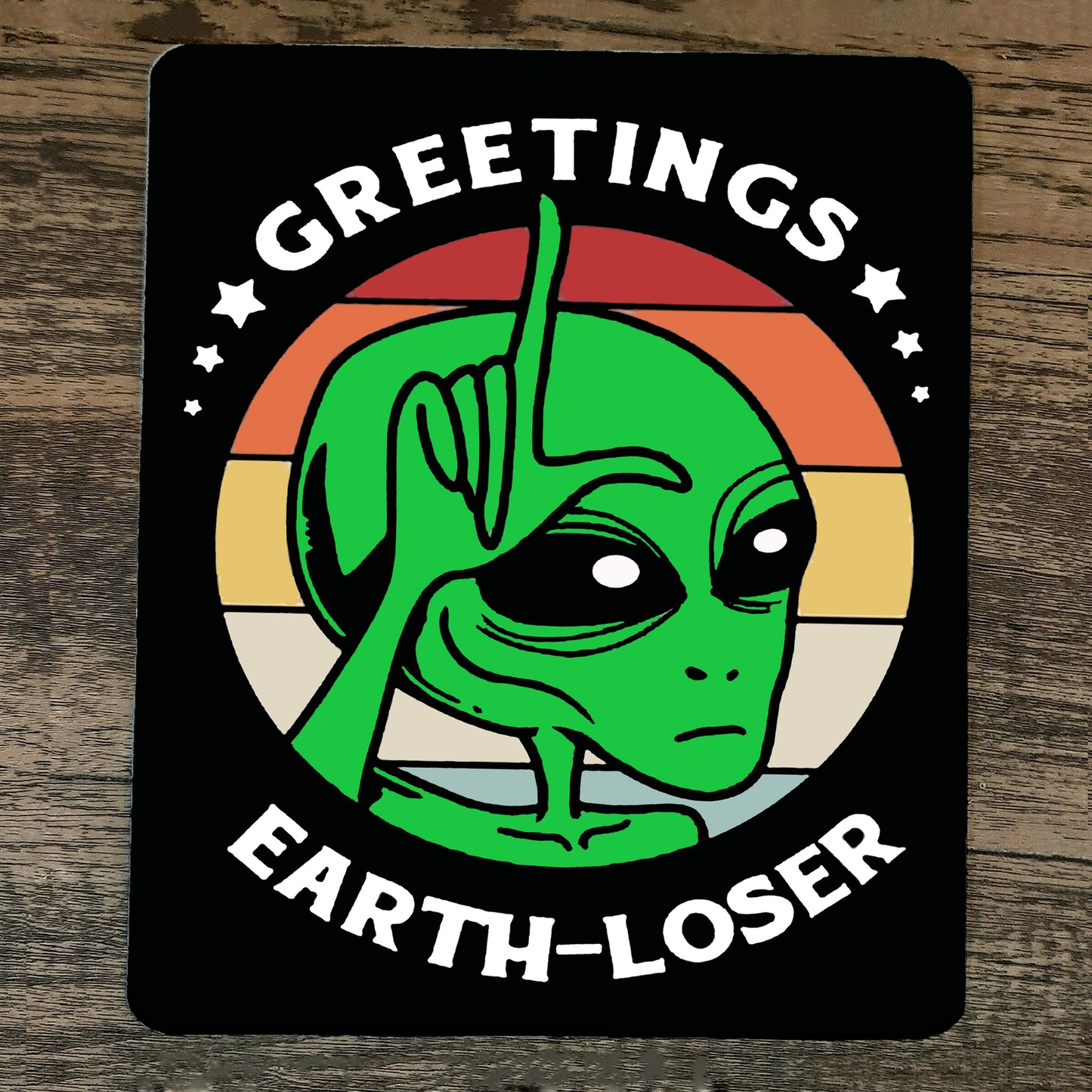 Mouse Pad Alien Greetings Earth Loser