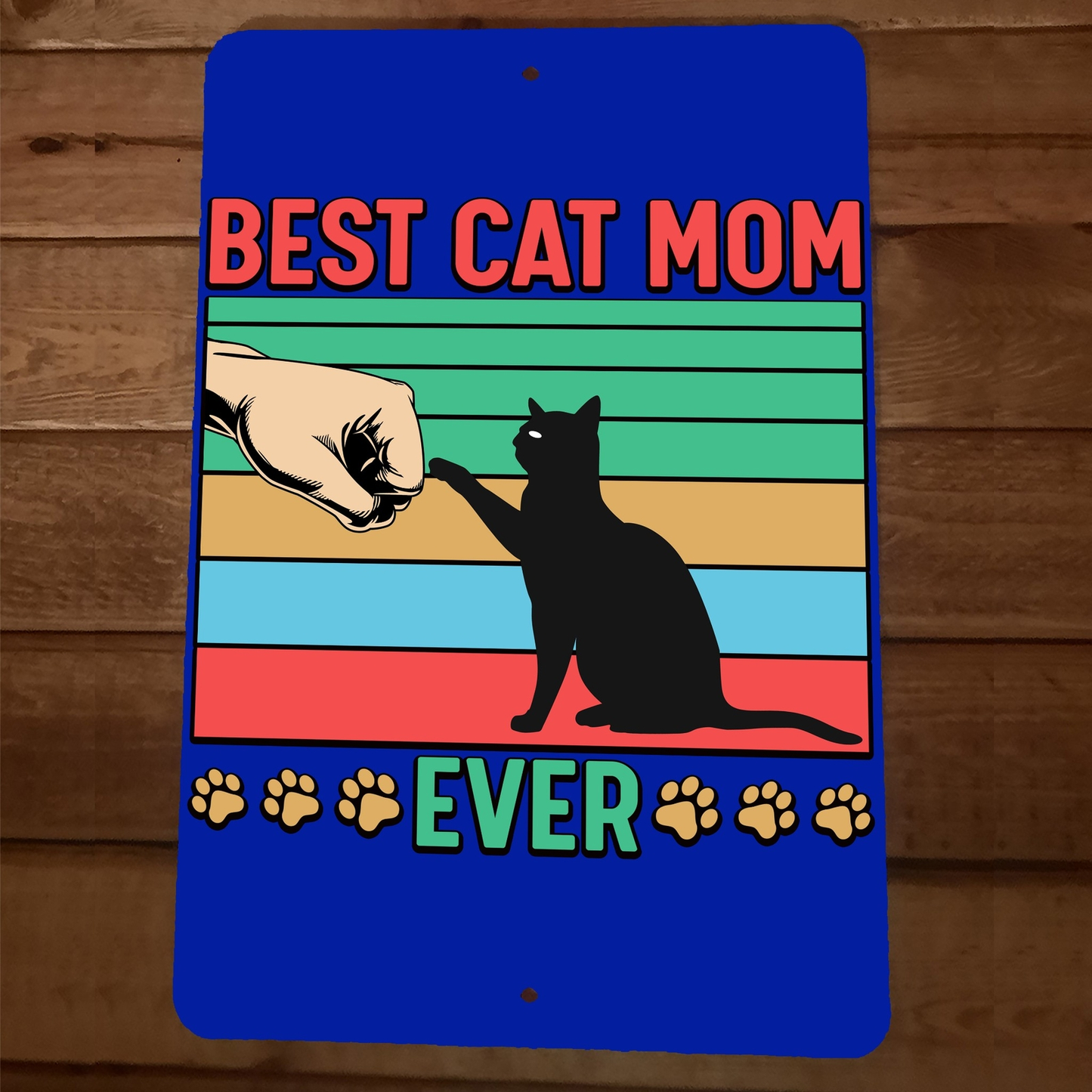 Best Cat Mum Ever 8x12 Metal Wall Animal Sign