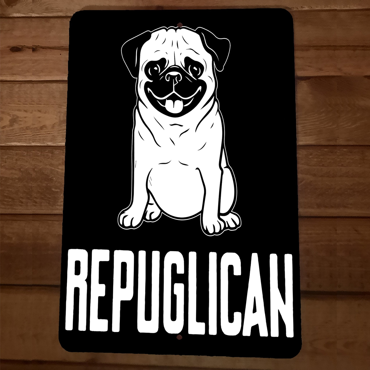 Repuglican Republican Pug Dog 8x12 Metal Wall Animal Sign Poster