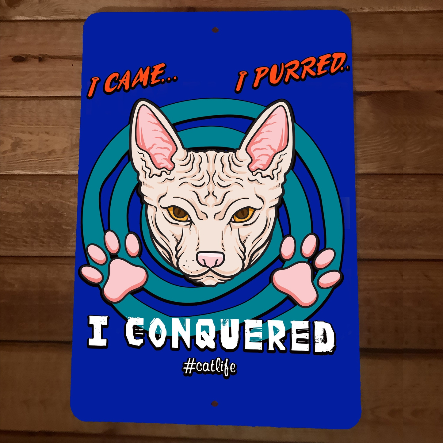 I Came I Purred I Conquered 8x12 Metal Wall Cat Animal Sign