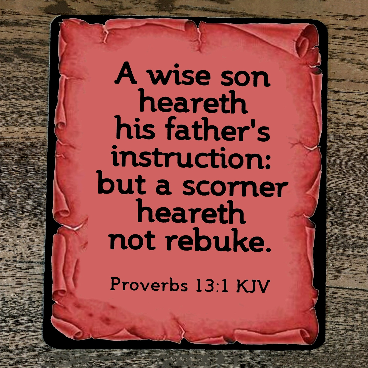 Mouse Pad A Wise Son Heareth Fathers Instruction Proverbs 13:1 KJV Bible Verse