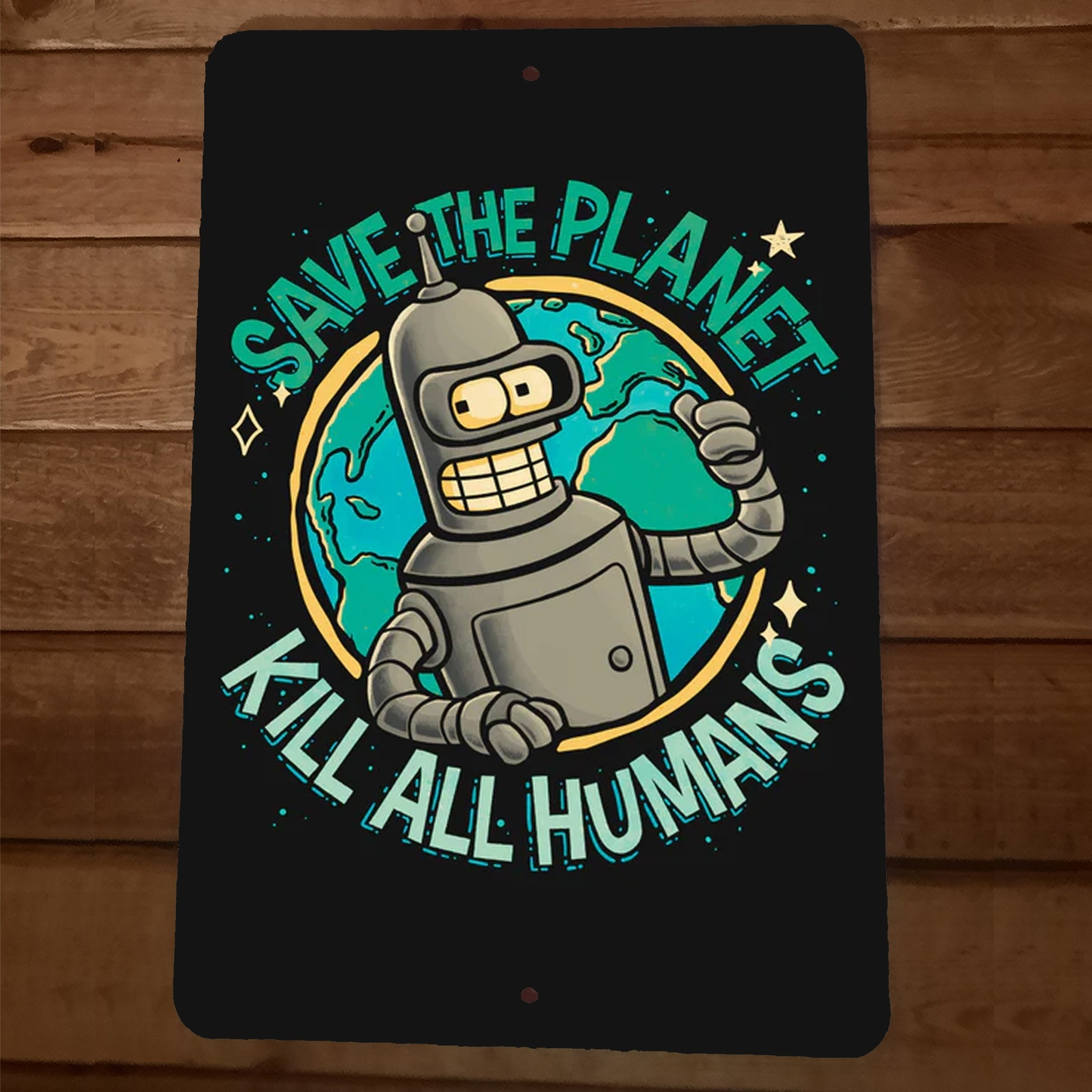 Save The Planet Kill All Humans 8x12 Metal Wall Sign Futurama Garage Poster