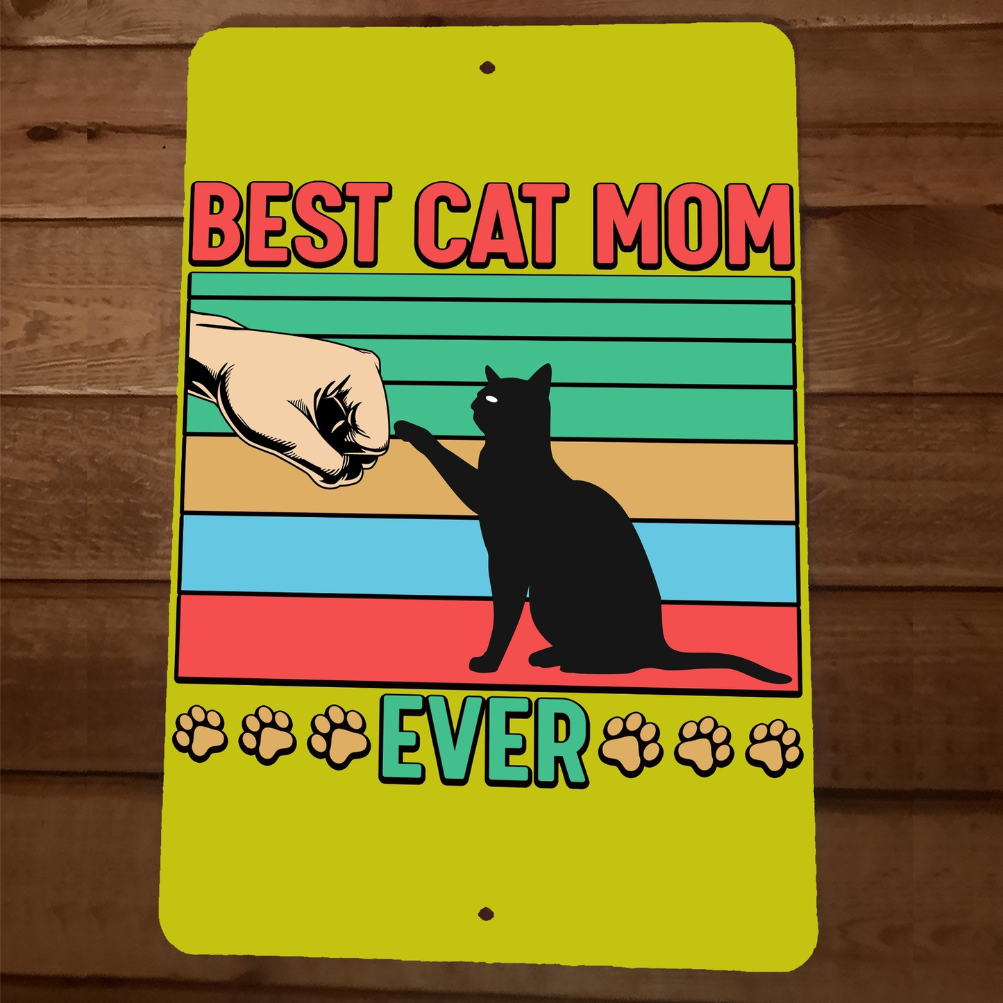 Best Cat Mum Ever 8x12 Metal Wall Animal Sign