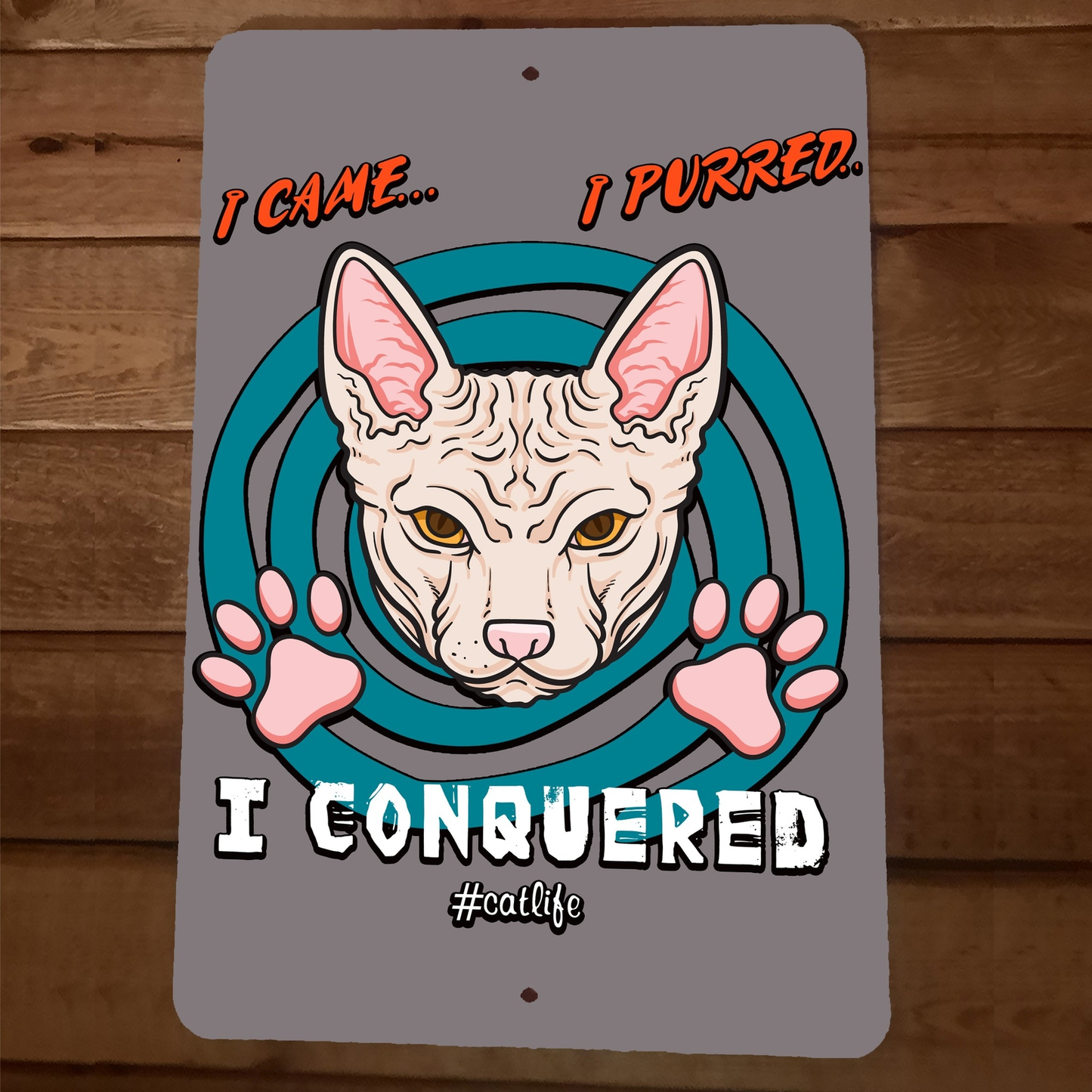 I Came I Purred I Conquered 8x12 Metal Wall Cat Animal Sign