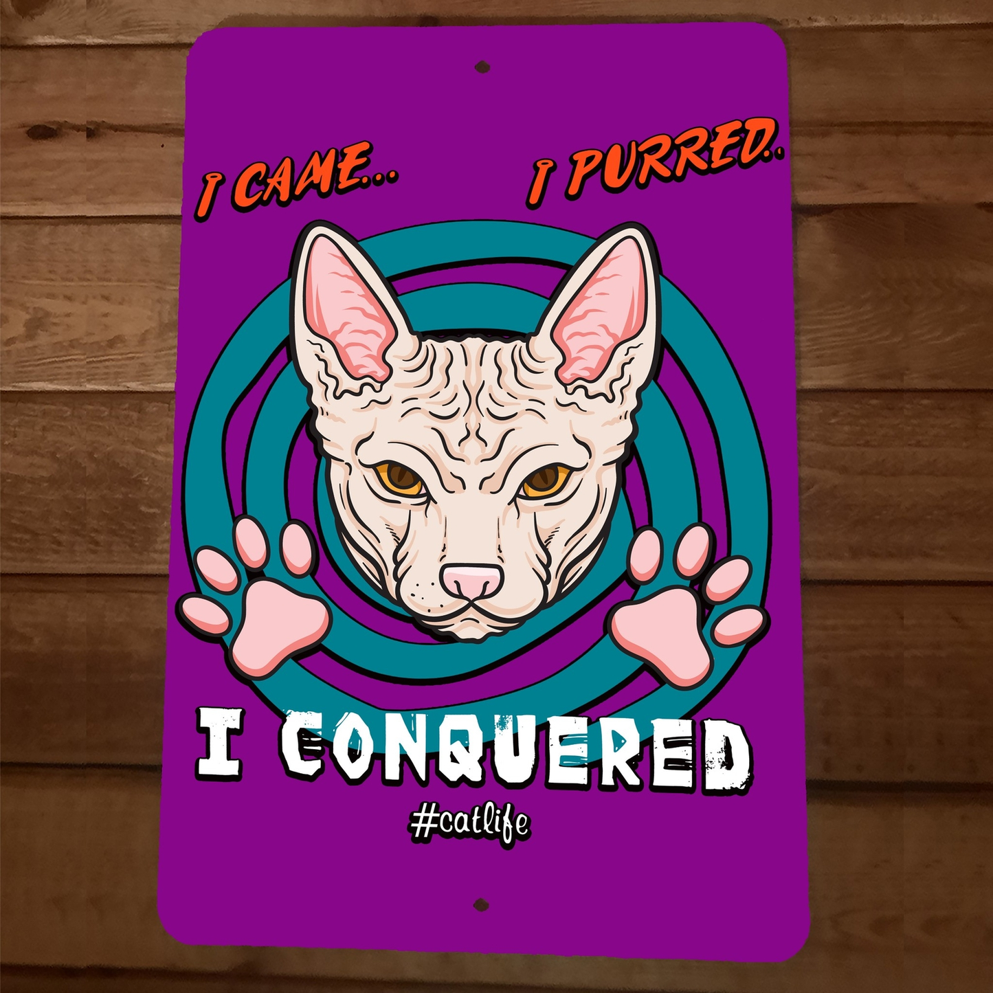 I Came I Purred I Conquered 8x12 Metal Wall Cat Animal Sign