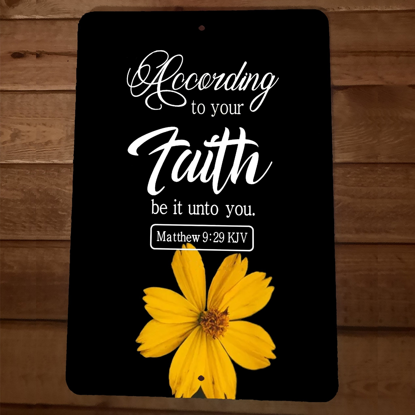 Bible Quote matthew 9:29 According to Your Faith 8x12 Metal Wall Sign