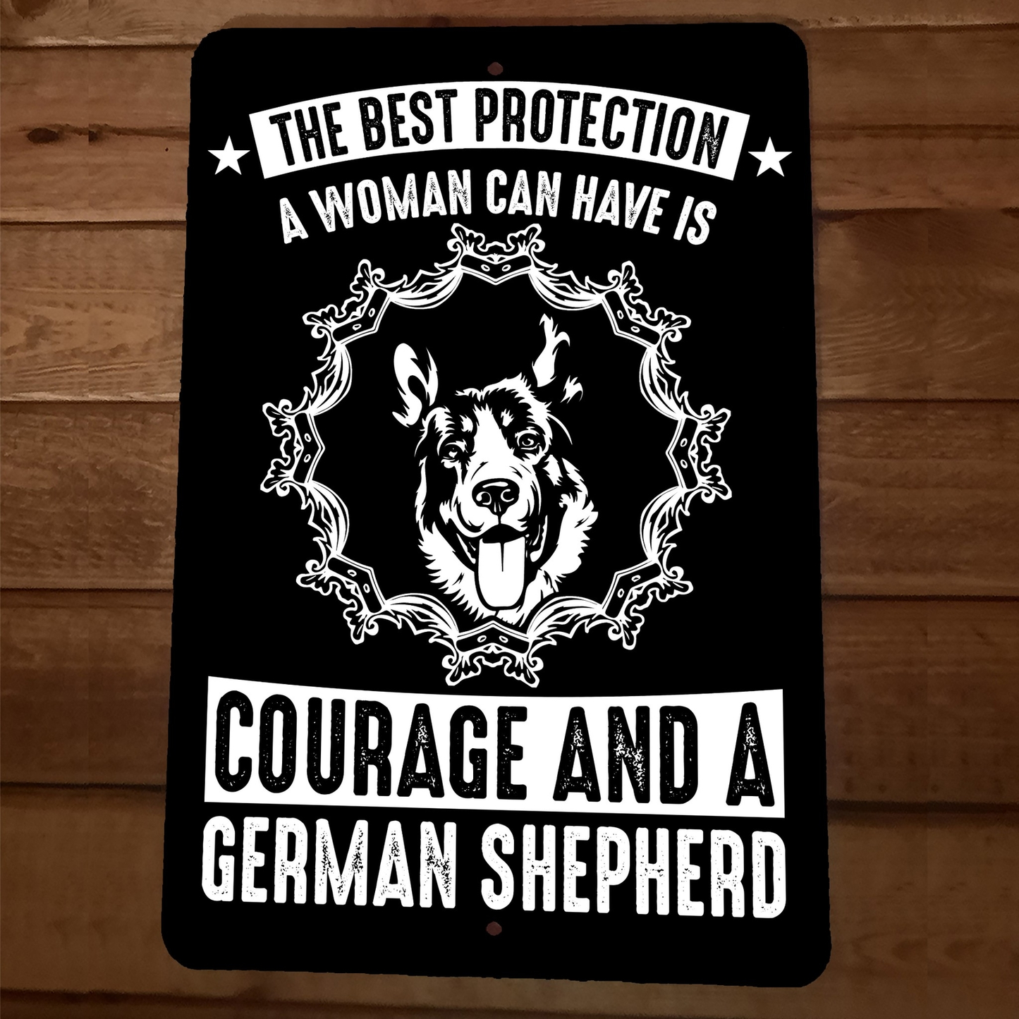 Best Protection a Woman Can Have Courage German Shepherd 8x12 Metal Wall Sign