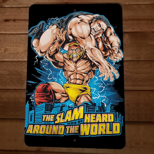 Legendary Hulk Hogan Body Slam Andre The Giant Heard Around The World 8x12 Inch Metal Wall Sign