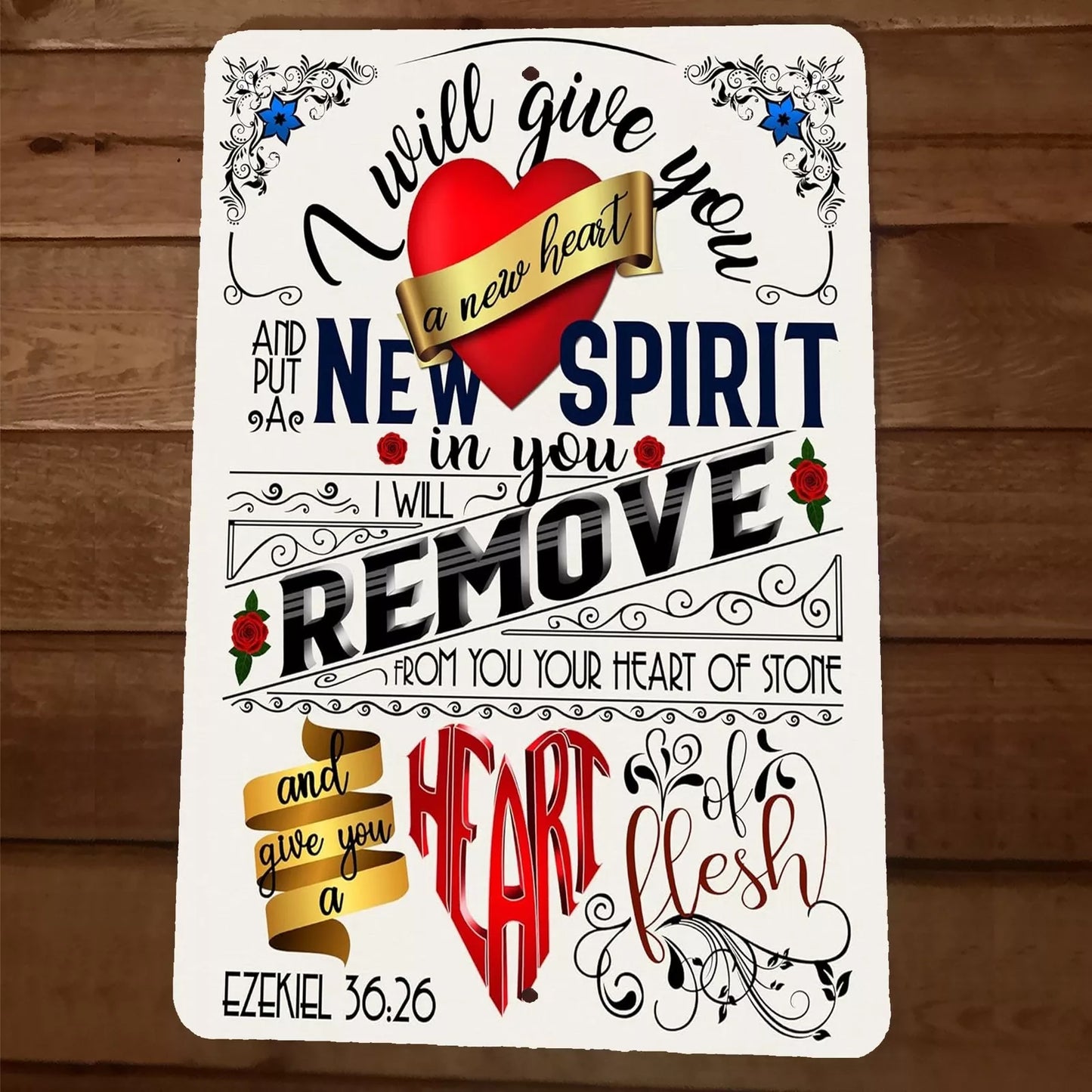 Ezekiel 36:26 Bible Verse I Will Give You New Spirit 8x12 Metal Wall Sign