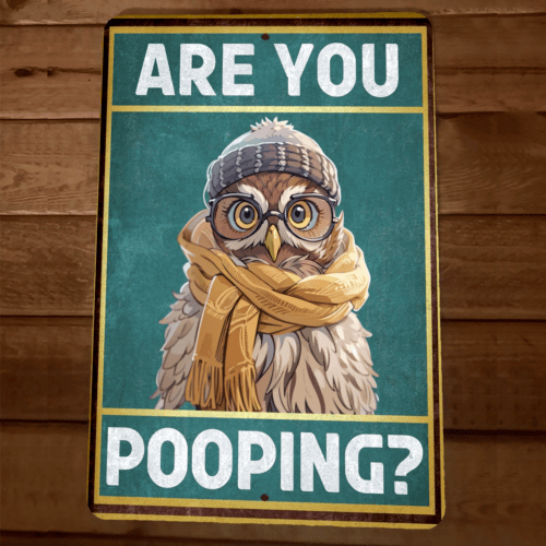 Are You Pooping Owl 8x12 Funny Bathroom Metal Wall Sign