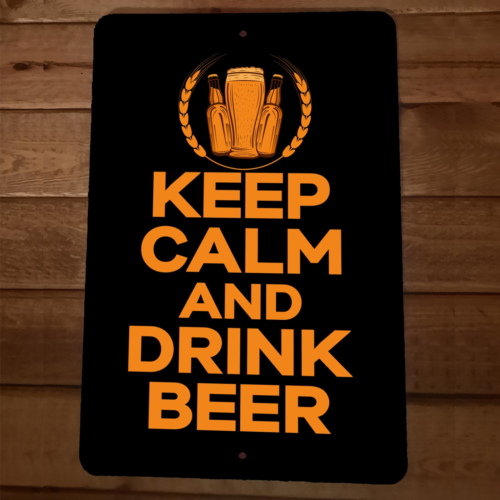 Keep Calm and Drink Beer 8x12 Metal Wall Sign Bar Poster