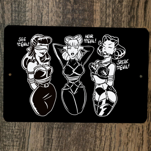 See No Evil Hear No Evil Speak No Evil Bondage Girls 8x12 Metal Wall Sign