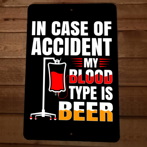 In Case of Accident My Blood Type is Beer 8x12 Metal Wall Sign Bar Poster