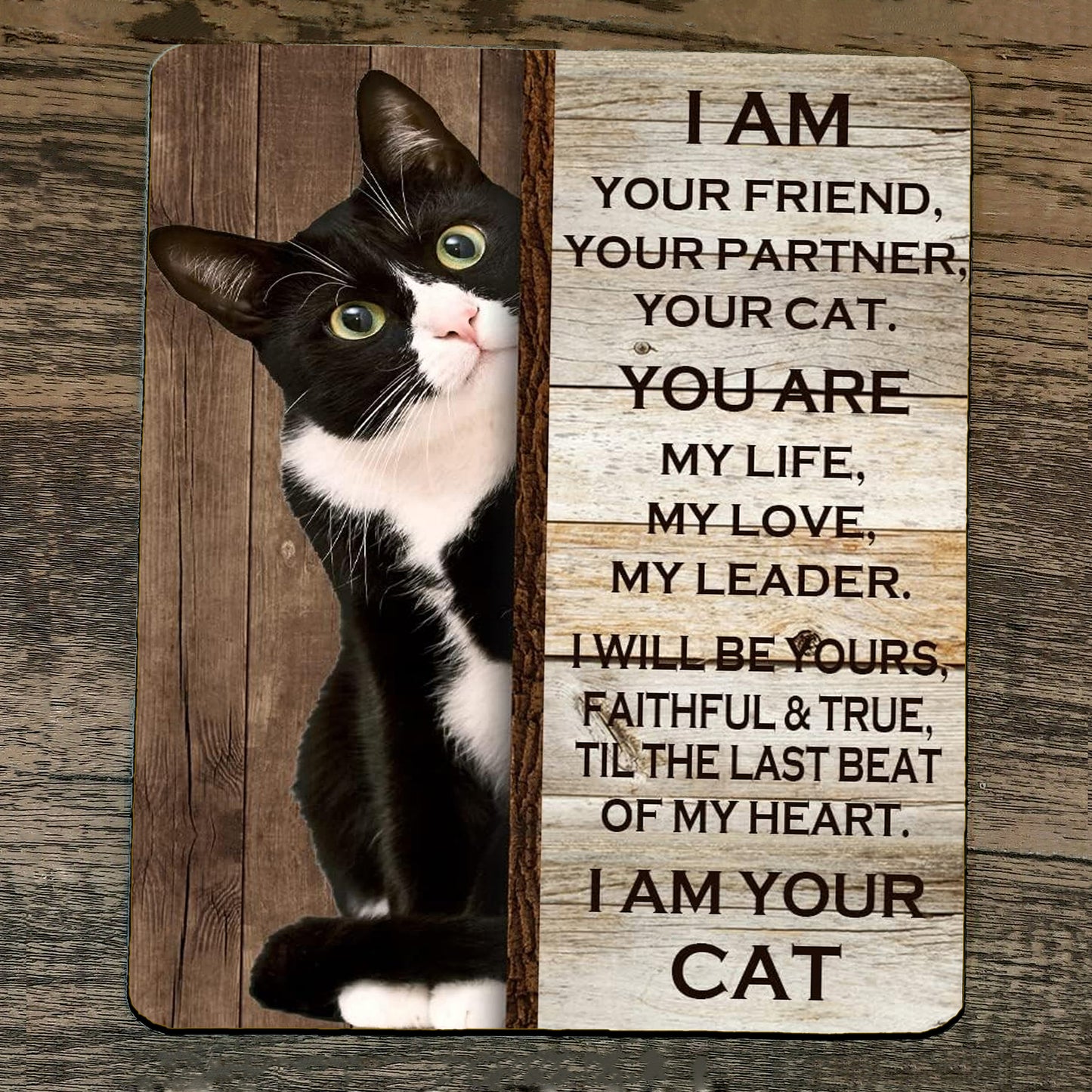 Mouse Pad I am Your Black and White Tuxedo Cat