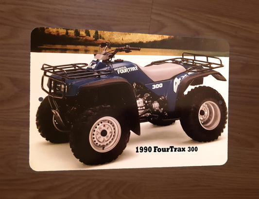 1990 Honda FourTrax 300 ATV 4 Wheeler Quad Bike Motorcycle 8x12 Metal Wall Sign Garage Poster