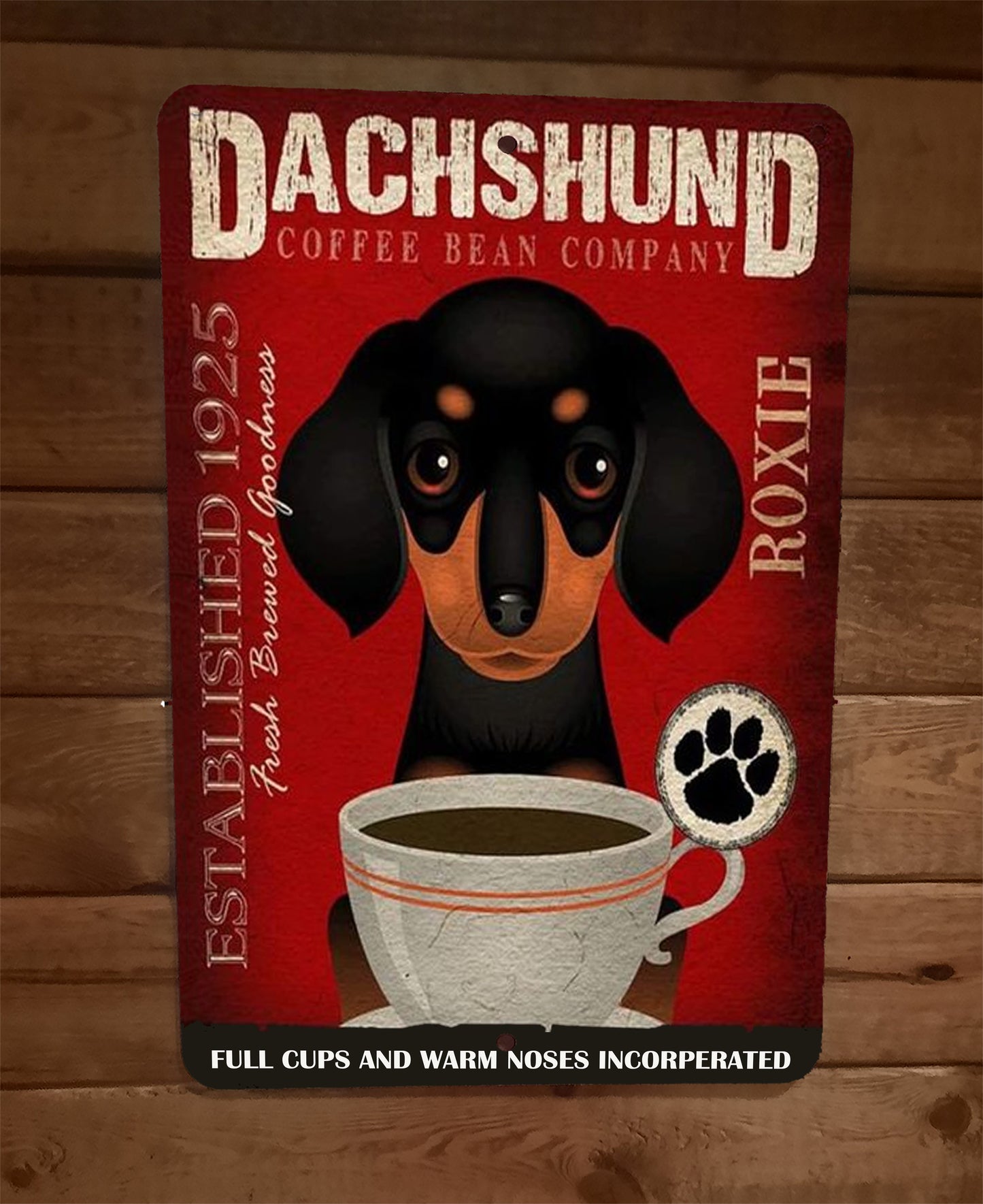 Dachshund Coffee Bean Company 1925 Full Cups Warm Noses Incorporated 8x12 Metal Wall Sign Dog Animals