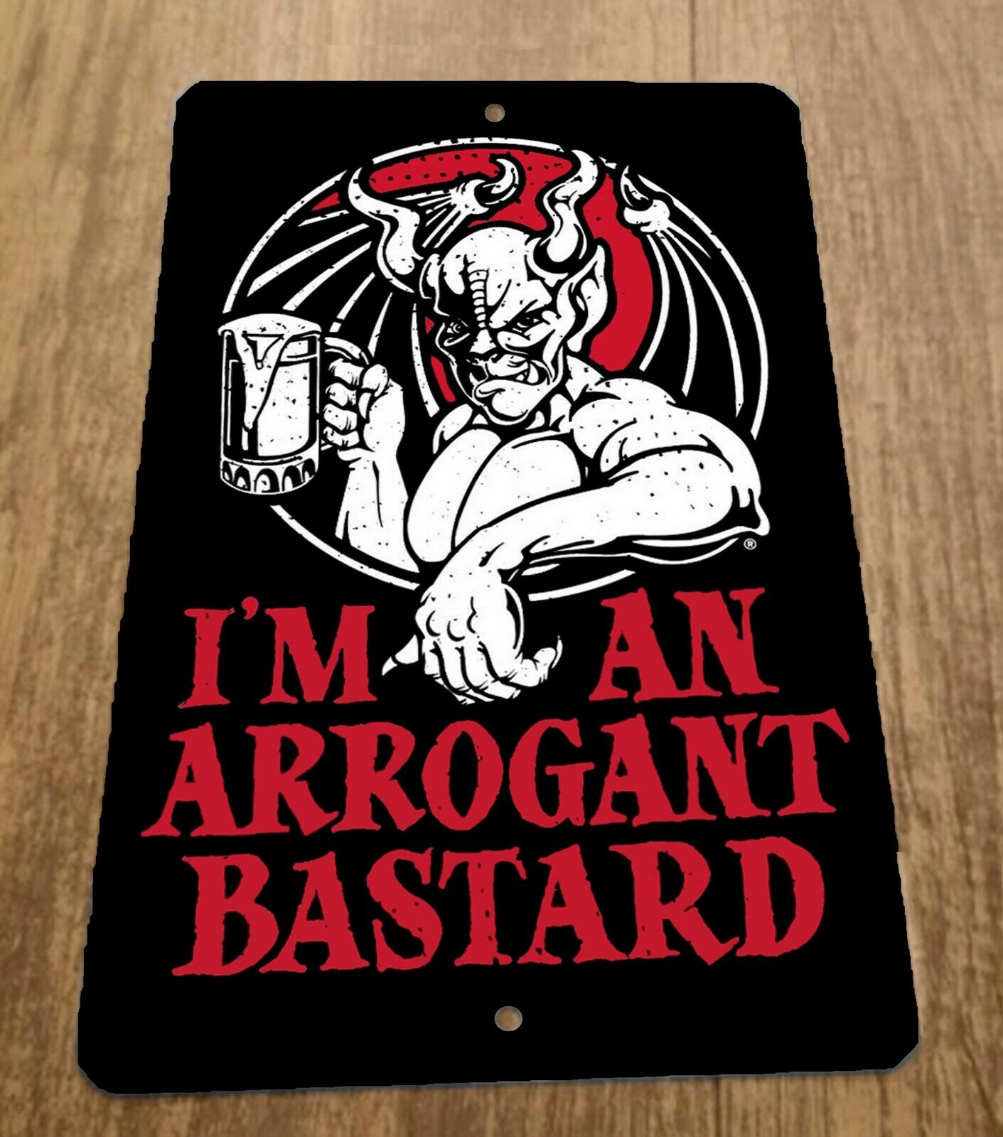 I'm an Arrogant Bastard Ale Beer 8x12 Metal Wall Bar Sign