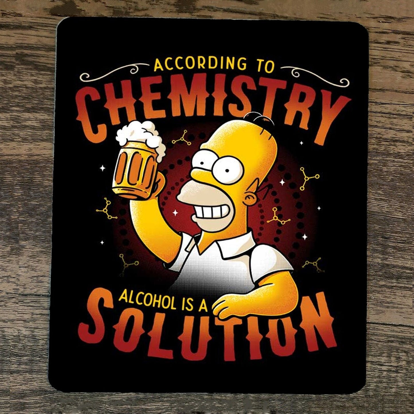Mouse Pad According to Chemistry Alcohol is a Solution Homer Simpson