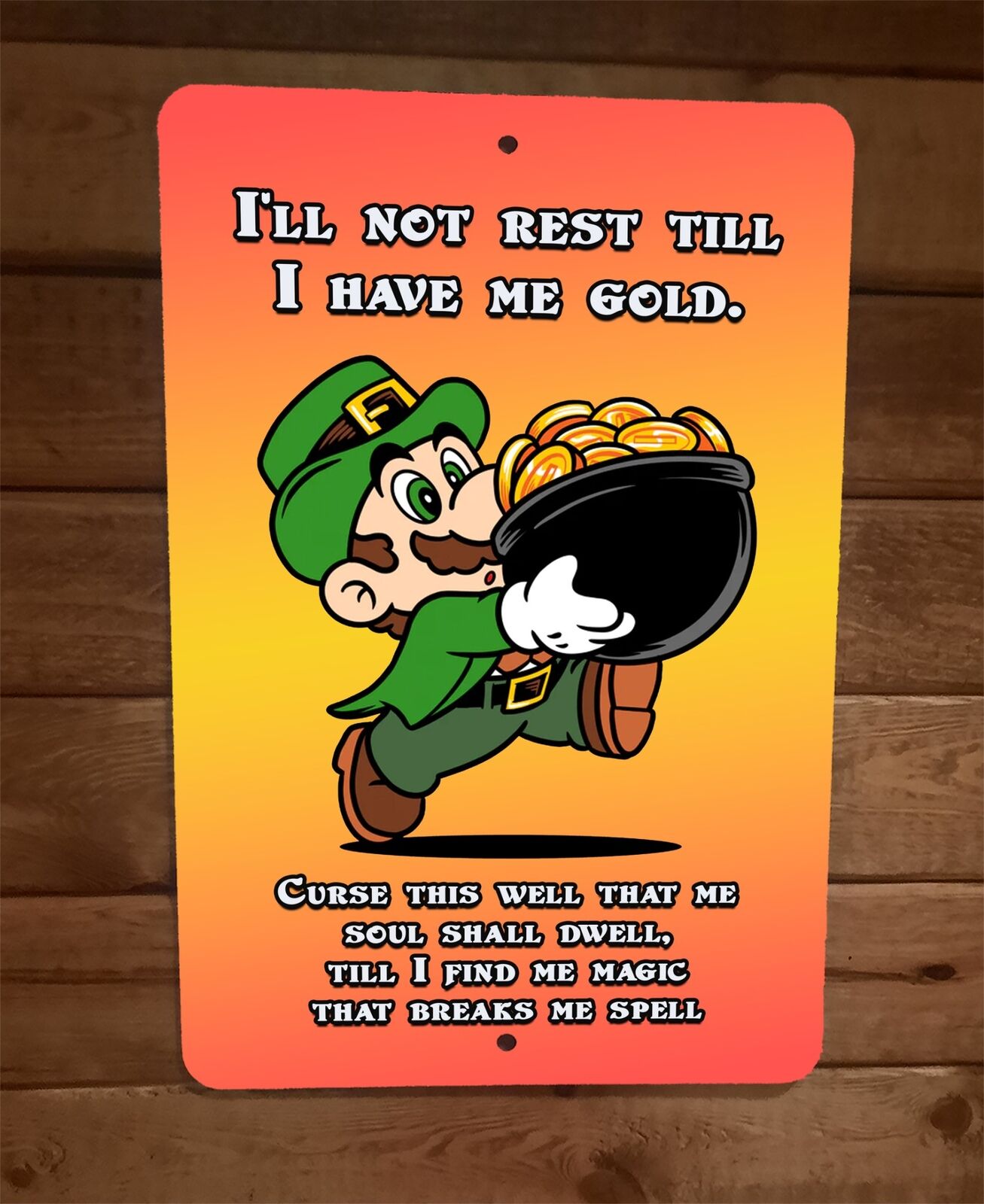 Ill Not Rest Until I Have Me Gold Mario Leprechaun 8x12 Metal Wall Sign