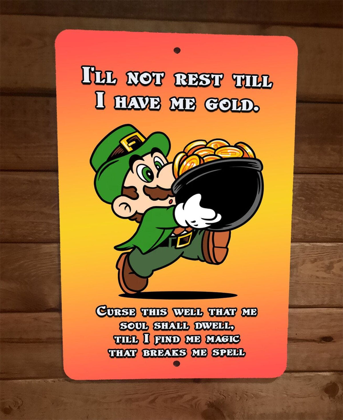 I Will Not Rest Until I Have My Gold Mario Leprechaun 8x12 Inch Metal Wall Sign