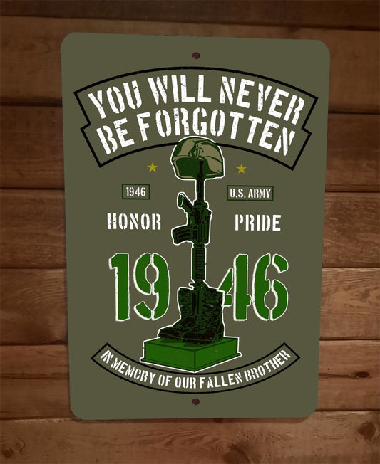 1946 You Will never Be Forgotten Military Army  War 8x12 Metal Wall Sign Poster